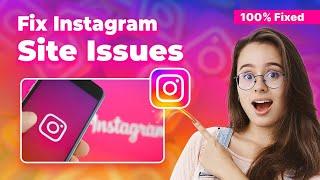 How to Fix Instagram Site Issues 2024 (Step-by-Step Guide)