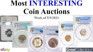 The Most INTERESTING Coin Auctions - Week of 5/9/21