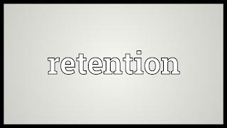 Retention Meaning