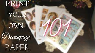 PRINTING DECOUPAGE PAPERS AT HOME | SIMPLE GUIDE TO PRINTERS AND PAPERS