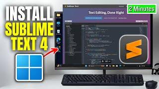 How to Install Sublime Text 4 on Windows 11 | Full Guide