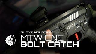 MTW CNC Bolt Catch by Silent Industries