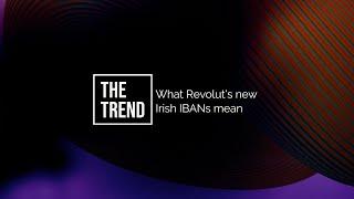 What Revolut's new Irish IBANs mean and what customers can expect