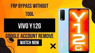 Vivo Y12G FRP Unlock - Tool-Free Method