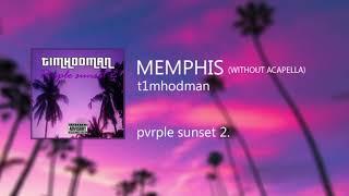 t1mhodman - memphis (without acapella) (prod. t1mhodman)