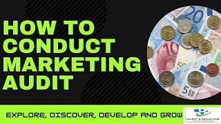 How to Conduct Marketing Audit | Talent and Skills HuB