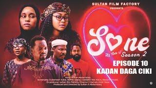 SONE SEASON 2 EPISODE 10 Kadan Daka Ciki