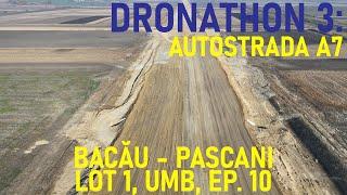 Autostrada A7 - Bacău - Pașcani, Lot 1, Filmare Integrală, UMB [08.11.2024 / Ep. 10 - 20%]