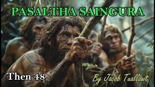 PASALTHA SAINGURA (Then 48) Jacob Tuallawt