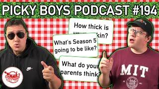 Answering Your Strangest Questions! - Picky Boys Podcast #194