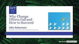 Why Change Efforts Fail and How to Succeed with Allie Robertson