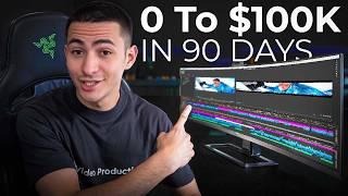 Zero To $100K Video Editor in 90 Days