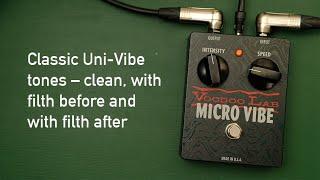 Voodoo Lab Micro Vibe: Classic Uni-Vibe tones clean, with filth before and with filth after