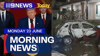 U.S. joins war on Iran; Several cars found on fire in Sydney's south west | 9 News Australia
