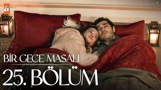 Bir Gece Masalı 25. Bölüm@atvturkiye