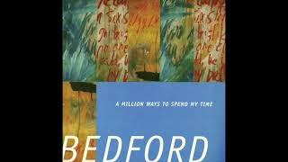 Bedford – A Million Ways To Spend My Time