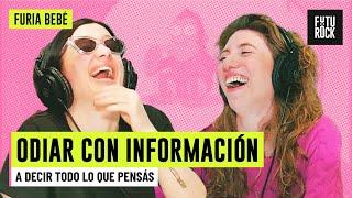 A DECIR TODO LO QUE PENSÁS | ODIAR CON INFORMACIÓN con DANILA SAIEGH en FURIA BEBÉ