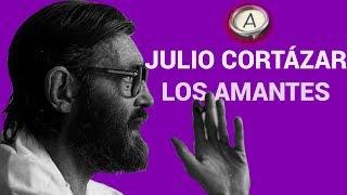 " JULIO CORTÁZAR" LOS AMANTES poema recita propia voz