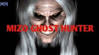 MIZO GHOST HUNTER /#puiatlau#Ziona#Billy#Rfa#Kla