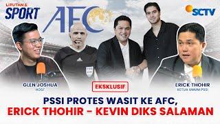 Jelang Timnas Hadapi China: PSSI Protes Wasit Bahrain ke AFC, Erick Thohir Salaman Dengan Kevin Diks