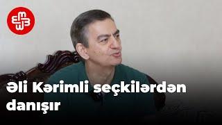 Əli Kərimli: "Azərbaycan kimi ölkələrin heç birində özünə hörmət edən müxalifət seçkilərə qatılmır"