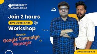 Join Live Workshop & Become Google Campaign Manager - Rendement Technologies