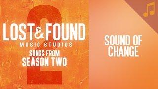 "The Sound of Change" (John, Leia, Luke & Rachel) // Season 2 Songs from Lost & Found Music Studios