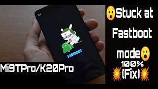 Stuck At Fastboot Mode? (FIX) (Hindi) |Fastboot Fix| Mi9TPro| K20Pro| Crazy 4 AD