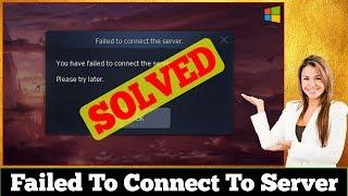 [SOLVED] Failed To Connect To Server Error Problem Issue