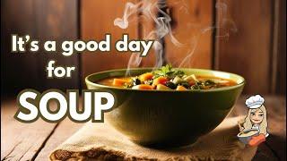 It's a soup day!