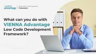 What can you do with VIENNA Advantage Low Code Development Framework?