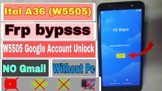 Itel A36 FRP Bypass | Itel W5505 Google Account Remove ( NO Gmail ) No APK Install | Without PC