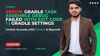 How to Fix Gradle Error in Flutter | Gradle Task assembleDebug Failed with Exit Code 1 Step-by-Step