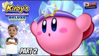 Kirby's Return to Dream Land Deluxe LIVE STREAM!! - Part 2