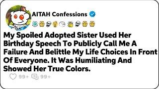 My Spoiled Adopted Sister Called Me A Failure During Her Birthday Speech. Reddit Stories
