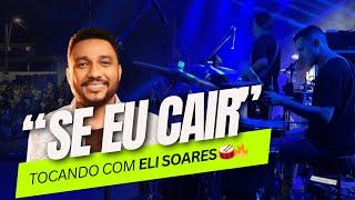 Se Eu Cair - ELI SOARES | DRUM CAM