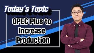 [영어뉴스] OPEC Plus to Increase Production | 김성백의 영어뉴스 핵심패턴