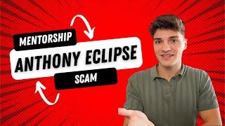 Anthony Eclipse SCAM - VIP Mentorship