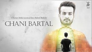 Chani Bartal - Yawar Abdal feat Habeel Bakshi Official Music Video