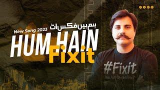 Fixit New Song | Hum Hain Fixit | Alamgir Khan | Fixit Pakistan 2023