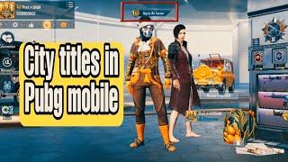 How to get City titles in Pubg Mobile||professor shah official