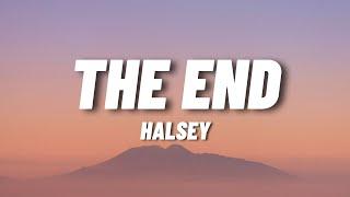 Halsey - The End (Lyrics)