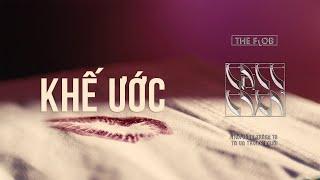 KHẾ ƯỚC (ft. Hà Lê) - The Flob ft. CHIN | OFFICIAL LYRICS VIDEO