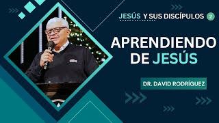 Aprendiendo de Jesús 2 | Pastor Dr. David Rodrigez | Sermones cristanos |TBB El Redentor