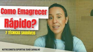 Como emagrecer rápido? 7 técnicas saudáveis!