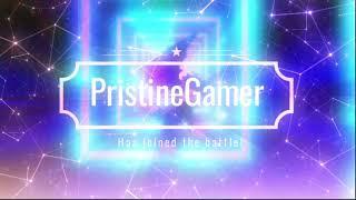 ️PristineGamer HAS JOINED THE BATTLE!️