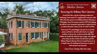 Shelter Series: Restoring the Bellamy Slave Quarters