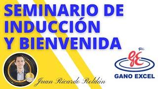 Seminario de Inducción y Bienvenida Gano Excel - Juan Ricardo Roldán (LAS BASES DEL NEGOCIO)