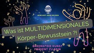 Körper- und Multidimensionales Bewusstsein? Geht beides zusammen?