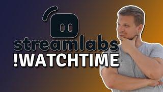 Watchtime Command mit Streamlabs einrichten - !watchtime - StreamLabs Tutorial